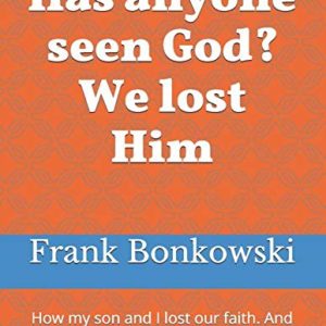 Frank Bonkowski: Has anyone seen God?